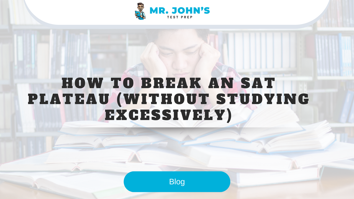 How to Break an SAT Plateau (Without Studying Excessively)